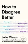 How To Disagree Better - Julia Minson