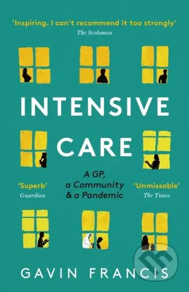 Intensive Care (A GP, a Community & a Pandemic) - Gavin Francis - kniha z kategorie Přírodní vědy a technika
