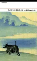 A Village Life - Gluck Louise