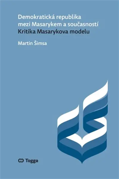 Demokratická republika mezi Masarykem a současností - Martin Šimsa