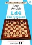 Grandmaster Repertoire 1A - The Catalan - Boris Avrukh