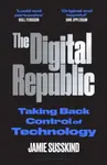 The Digital Republic - Jamie Susskind