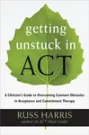 Getting Unstuck in ACT - Russ Harris