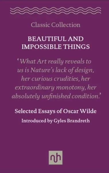 Beautiful and Impossible Things - Oscar Wilde