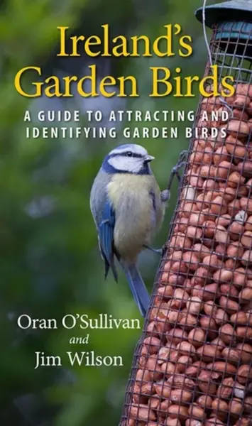 Ireland's Garden Birds - Wilson Jim, Oran O'Sullivan