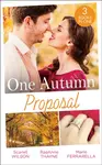 One Autumn Proposal - RaeAnne Thayne, Scarlet Wilson, Marie Ferrarella