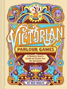 Victorian Parlour Games - Chronicle Books, Ned Wolfe