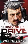 Surviving to Drive. A year inside Formula 1 - Guenther Steiner
