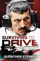 Surviving to Drive. A year inside Formula 1 - Guenther Steiner
