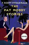 The Pat Hobby Stories - F. Scott Fitzgerald