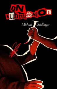On Submission - Michael J. Seidlinger