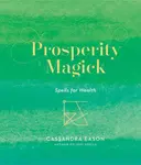 Prosperity Magick - Cassandra Eason