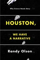 Houston, We Have a Narrative - Randy Olson