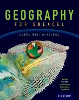 Geography for Edexcel A Level Year 1 and AS Student Book - Gerrie Lynn Adams, Bob Digby, Catherine Hurst, Russell  Chapman