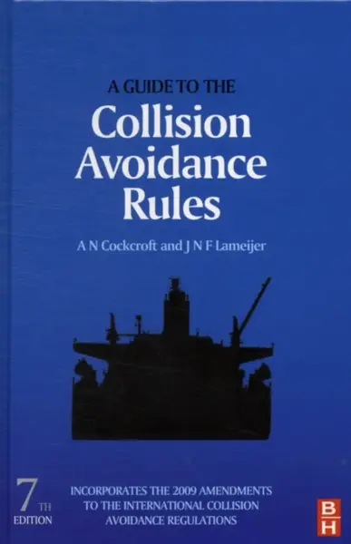 A Guide to the Collision Avoidance Rules - A. N.  collision regulations committee member.) Cockcroft, J. N. F.  Lameijer