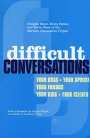 Difficult Conversations - Bruce Patton, Sheila Heen, Douglas Stone