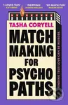 Matchmaking for Psychopaths (The most compelling, hilarious, and twisty book of the year, ‘SO MUCH FUN’ Marian Keyes) - kniha z kategorie Thrillery