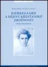Kierkegaard a dějiny křesťanské zbožnosti - Marie Mikulová Thulstrupov