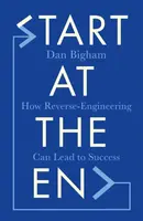 Start at the End - Dan Bigham
