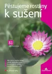 E-kniha: Pěstujeme rostliny k sušení od Šuchmannová Ivona