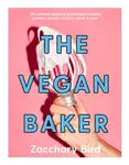 The Vegan Baker - Zacchary Bird