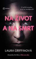 Kniha: Na život a na smrt od Griffinová Laura