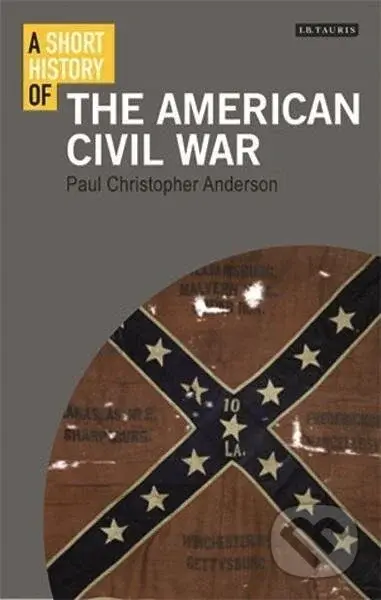 A Short History of the American Civil War - Paul Christopher Anderson - kniha z kategorie Humanitní a společenské vědy