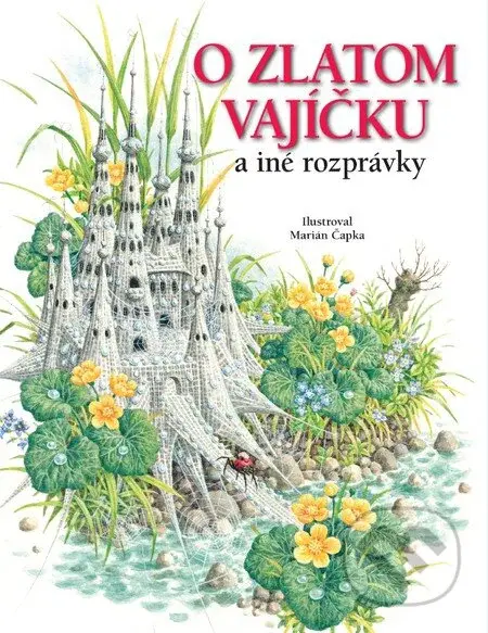 O zlatom vajíčku a iné rozprávky - Viera Janusová, Katarína Škorupová, Marián Čapka (ilustrácie) - kniha z kategorie Pohádky