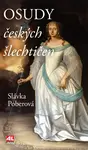Osudy českých šlechtičen (poškozená) - Slávka Poberová