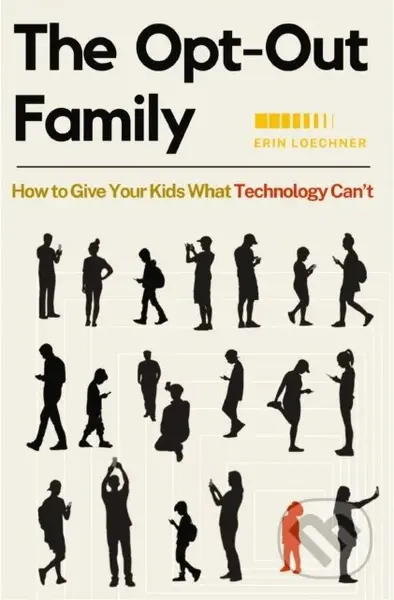 The Opt-Out Family (How to Give Your Kids What Technology Can't) - kniha z kategorie Zdraví a životní styl