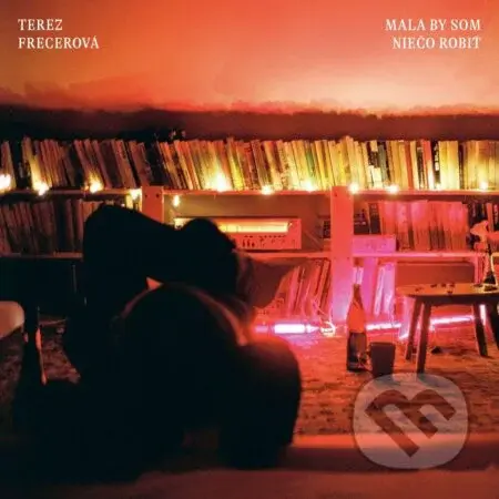 Terez Frecerová:  Mala by som niečo robiť LP (LP) - Terez Frecerová, Terez Frecerová