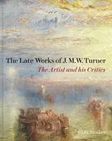 The Late Works of J. M. W. Turner - Sam Smiles