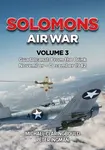 Solomons Air War Volume 3 - Michael Claringbould, Peter Ingman