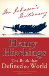 Dr Johnson's Dictionary - Henry Hitchings