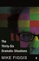 The Thirty-Six Dramatic Situations - Mike Figgis