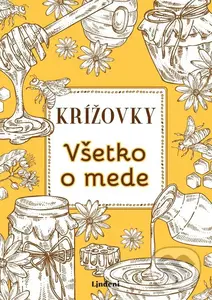 Krížovky Všetko o mede - Anna Kolčiterová