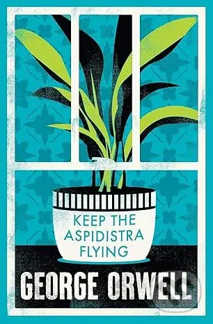 Keep the Aspidistra Flying - George Orwell - kniha z kategorie Společenská beletrie
