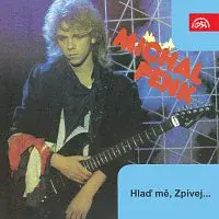 Michal Penk – Hlaď mě, Zpívej ...