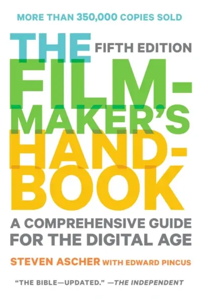 Filmmaker's Handbook, The (Fifth Edition) - Edward Pincus, Steven Ascher