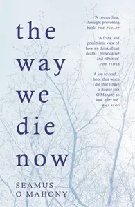 The Way We Die Now - Seamus O'Mahony