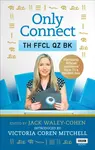 Only Connect: The Official Quiz Book - Jack Waley-Cohen