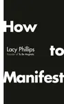 How to Manifest - Lacy Phillips