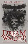 Dream Walker (Somewhere Between Realm and Reality) - Bruce Martin