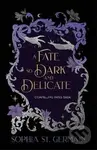Fate so Dark and Delicate - -
