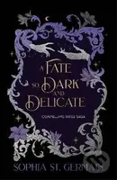 Fate so Dark and Delicate - -