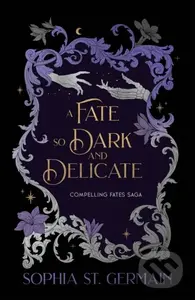 A Fate so Dark and Delicate - Sophia St. Germain - kniha z kategorie Fantasy