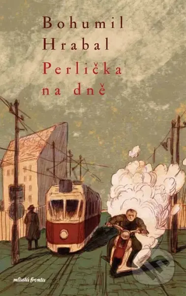 Perlička na dně - Bohumil Hrabal, Václav Šlajch (ilustrátor) - kniha z kategorie Společenská beletrie