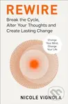Rewire (Break the Cycle, Alter Your Thoughts and Create Lasting Change (Your Neurotoolkit for Everyday Life))