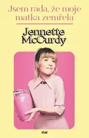 Jsem ráda, že moje matka zemřela (poškozená) - Jennette McCurdy