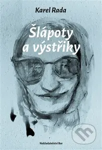 Šlápoty a výstřiky - Karel Rada